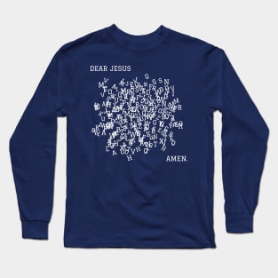 Dear Jesus Amen Long Sleeve T-Shirt